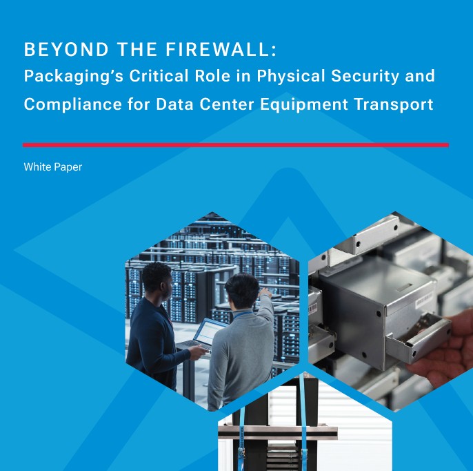 Beyond the Firewall: Packaging’s Critical Role in Physical Security and Compliance for Data Center Equipment Transport